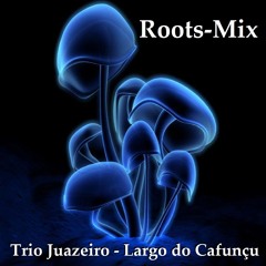 Trio Juazeiro - Largo do Cafunçu (Rootsmix)®