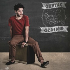 Güntaç Özdemir-Benimle Yan Güntaç Özdemir