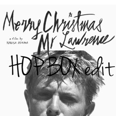Ryuichi Sakamoto - Merry Christmas Mr. Lawrence (HOP BOX edit)