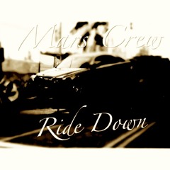 Mars Crew-"RIDE DOWN"(2011) Magically Produced By:Q Da Gamer