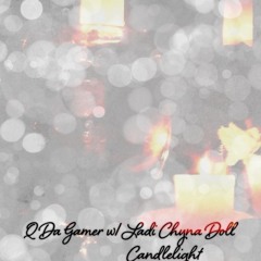 Q Da Gamer with Ladi Chyna Doll-"Candlelight",Magically Produced By:Q Da Gamer