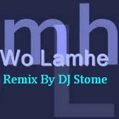 Woh Lamhe Remix by DJ Stome