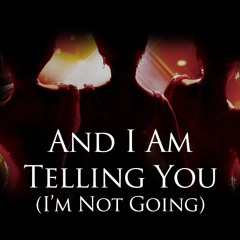 And I Am Telling You (I'm Not Going) [from the Broadway Musical, "Dreamgirls"]