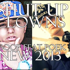 Shut up clowns-Boop feat Poek (new 2013)