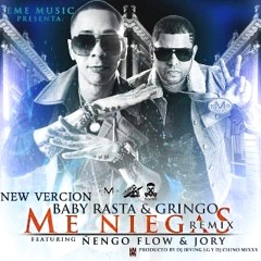 ME NIEGAS BABY RASTA GRINGO FT ÑENGO FLOW JORY BOY