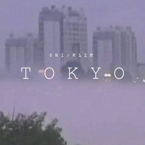 O N I / R 1 S M - (東京) Tōkyō
