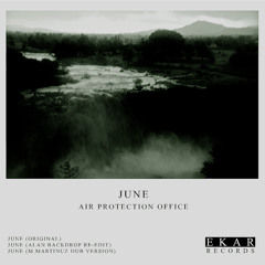 Air Protection Office - June (Alan Backdrop Re-edit) [Ekar 005] Free Download Via Bandcamp