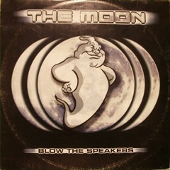 Blow The Speakers - The Moon 2000