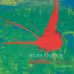 Milky Chance - Stolen Dance (DANGA&Larsson Remix)