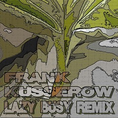 Frank Kusserow - Indication (Lazy Busy Remix)