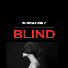 Shoemansky - Blind (feat. ohsowhy)