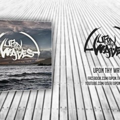 UPON THY WAVES -REFUSE ME LIVE