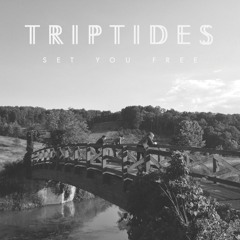 Triptides - Set You Free