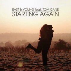East  Young, Tom Cane   Starting Again (Club Mix)