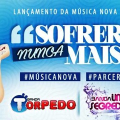 BANDA TORPEDO E BANDA UM SEGREDO