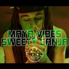 Sweety Ganja-Maya Vibes