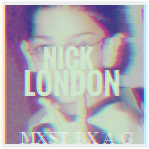 Nick London- Must Be A G
