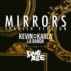 Mirrors (spanish version) - Kevin, Karla & La Banda (Feat. Dani Ride)