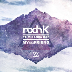 Noah K Ft. Miranda Rae - My Only Friend (Sunset Derek B2B Remix)