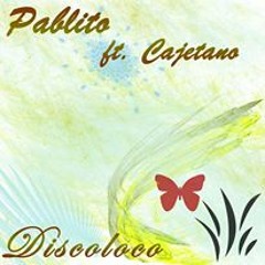 Pablito feat. Cajetano - DiscoLoco (original mix)