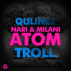 Nari & Milani & Afrojack vs. Qulinez - Atom Troll (L'Avenza Mashup)