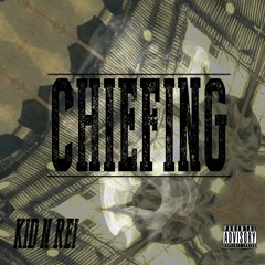 Kid'n'Rei - Chiefing