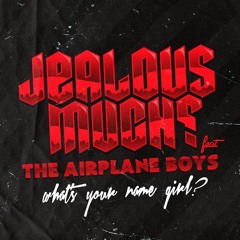 Jealous Much feat. The Airplane Boys - What's Your Name Girl? (Reece Low Remix) OUT NOW!!