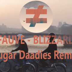 FAUVE ≠ BLIZZARD (Sugar Daadies Remix)