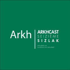Arkhcast 16 - Morgan Sizlak