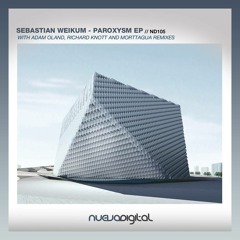 Sebastian Weikum - Paroxysm (Original Mix) [Nueva Digital]