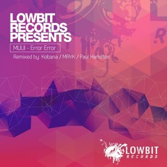 LBR121 MUUI - Error Error (Kobana Remix) [Lowbit]