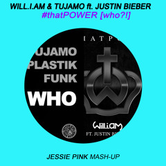 Will.i.am. & Tujamo - #thatPOWER [who?!] (Jessie Pink MASH UP) FREE DOWNLOAD