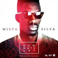 Mista Silva Now What's Up