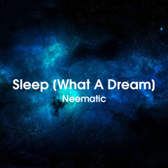 *Free Download* Ambient x Experimental Type "Sleep (What A Dream) [Prod. by Neematic]"