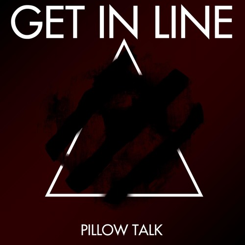 Stream Get In Line Listen to Pillow Talk playlist online for free on