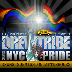 DRUMS SUBMISSION NYC PRIDE 2013 AFTERHOURS (DOS) by DREWTRIBE