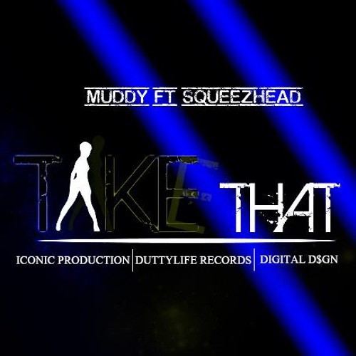 MUDDY X SQUEEZE HEAD "TAKE THAT" Grenada soca 2013