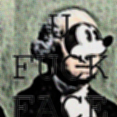 U Fuck Face (Prod. By reno)