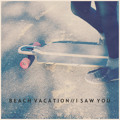 Beach&#x20;Vacation I&#x20;Saw&#x20;You Artwork