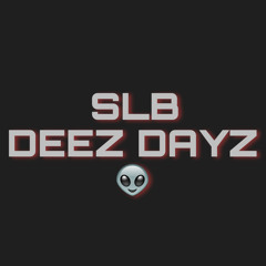 DEEZE DAYZ