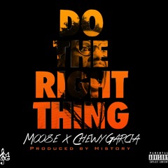 Moose - Do The Right Thing feat Chewy Garcia