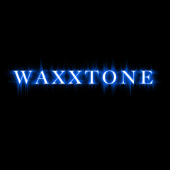 Waxxtone