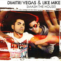 Dimitri Vegas & Like Mike - Smash The House Radio 13