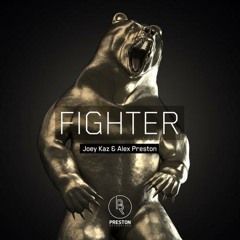 Joey Kaz and Alex Preston - Fighter! (Nick Kennedy Remix) [Preston Recordings] *OUT NOW*