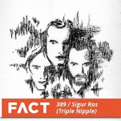 FACT mix 389 - Sigur Ros (July '13)
