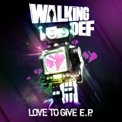 Walking Def - Love To Give (Clip)