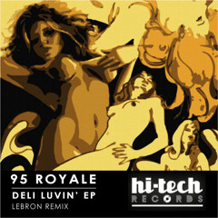 95 Royale - Deli Luvin' [Hi-Tech Records] OUT NOW