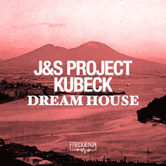 J&S Project & Kubeck - Dream House