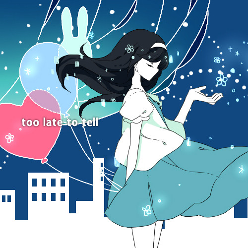 too late to tell 【LUKEx3】