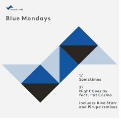Blue Mondays, Pat Cosmo - Night Goes By (Pirupa Remix)
